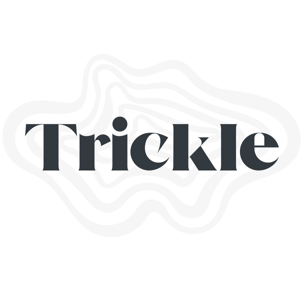 Trickle